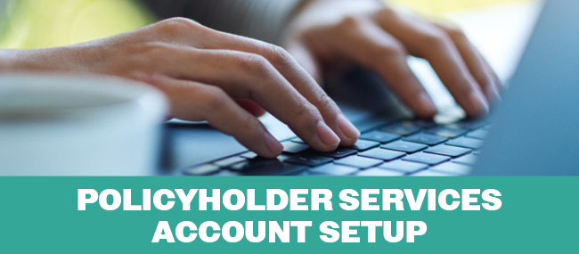 Policyholder Services Account Setup